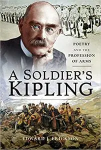 A Soldier's Kipling: Poetry and the Profession of Arms