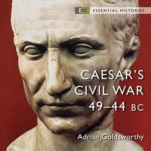 Caesar's Civil War: 49–44 BC [Audiobook]