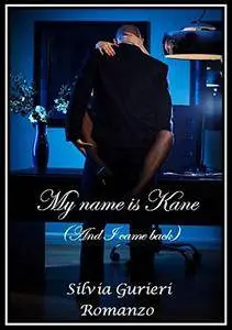 Silvia Gurieri - My name is Kane (And I came back)