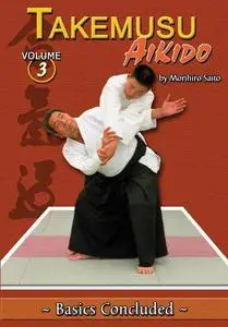 Takemusu Aikido Volume 3: Basics Concluded (Repost)