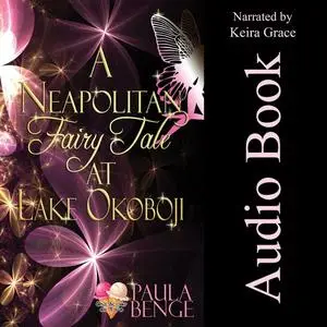 «A Neapolitan Fairy Tale at Lake Okoboji» by Paula Benge