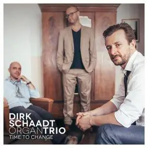Dirk Schaadt Organ Trio - Time To Change (2016)