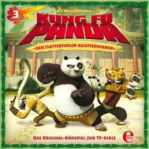 «Kung Fu Panda - Folge 3: Der Flatterfinger/Geistverwirrer» by Thomas Karallus