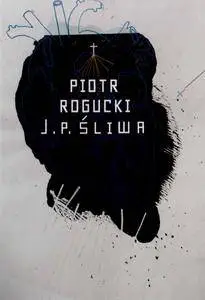 Piotr Rogucki - J.P. Śliwa (2015)