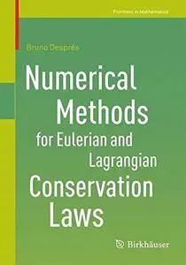 Numerical Methods for Eulerian and Lagrangian Conservation Laws (Frontiers in Mathematics) [Repost]