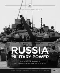 Russia Military Power: Building a Military To Support Great Power Aspirations