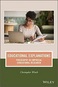 Educational Explanations: Philosophy in Empirical Educational Research