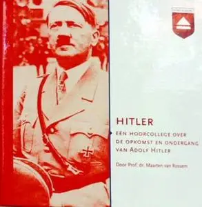  Hitler  Een hoorcollege over de opkomst en ondergang van Adolf Hitler 