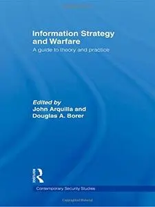 Information Strategy and Warfare: A Guide to Theory and Practice (Contemporary Security Studies)