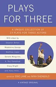 Plays for Three: A Unique Collection of 23 Plays for Three Actors