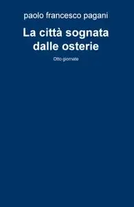 La città sognata dalle osterie