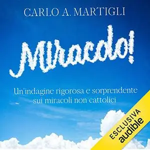«Miracolo» by Carlo A. Martigli