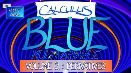 Calculus BLUE Multivariable Volume 2: Derivatives