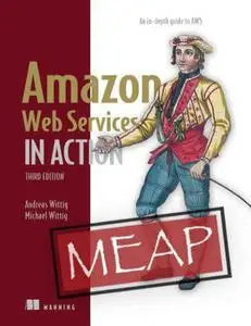 Amazon Web Services in Action, Third Edition: An in-depth guide to AWS (MEAP v10)