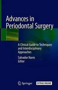 Advances in Periodontal Surgery: A Clinical Guide to Techniques and Interdisciplinary Approaches (Repost)