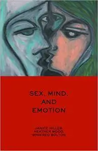 Sex, Mind, and Emotion: Innovation in Psychological Theory and Practice