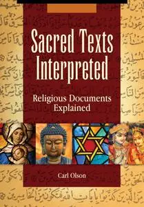Sacred Texts Interpreted: Religious Documents Explained [2 Volumes]