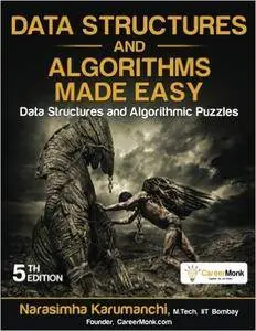 Data Structures and Algorithms Made Easy: Data Structures and Algorithmic Puzzles, Fifth Edition