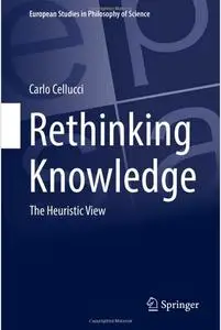 Rethinking Knowledge The Heuristic View