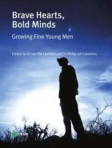 «Brave Hearts, Bold Minds» by Dr. Philip SA Cummins,Dr. Ian PM Lambert