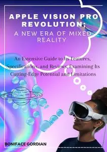 APPLE VISION PRO REVOLUTION: A NEW ERA OF MIXED REALITY