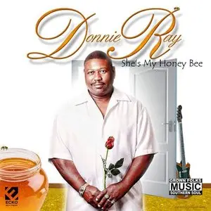 Donnie Ray - She's My Honey Bee (2015)
