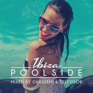 VA - Poolside Ibiza 2016 (Mixed by Ghassemi & Televisor) (2016)