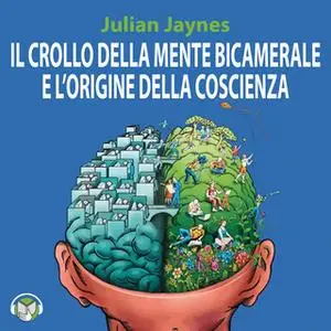 «Il crollo della mente bicamerale e l'origine della coscienza» by Jaynes Julian