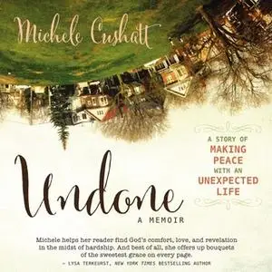 «Undone» by Michele Cushatt