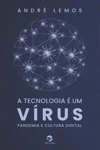 «A tecnologia é um vírus» by André Lemos