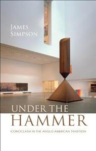 Under the Hammer: Iconoclasm in the Anglo-American Tradition