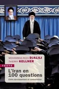 L'Iran en 100 questions - Mohammad-Reza Djalili, Thierry Kellner