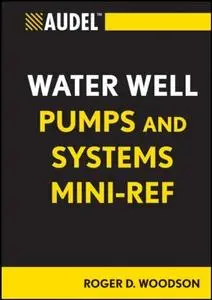 Audel Water Well Pumps and Systems Mini-Ref (Repost)