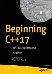 Beginning C++17: From Novice to Professional, 5th edition