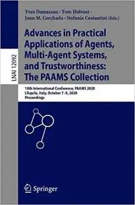 Advances in Practical Applications of Agents, Multi-Agent Systems, and Trustworthiness. The PAAMS Collection: 18th Inter