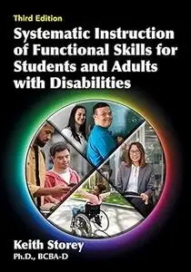 Systematic Instruction of Functional Skills for Students and Adults with Disabilities 3rd Ed. Ed 3