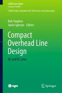 Compact Overhead Line Design: AC and DC Lines