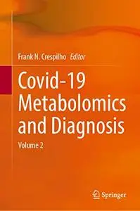 Covid-19 Metabolomics and Diagnosis: Volume 2