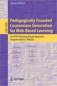 Pedagogically Founded Courseware Generation for Web-Based Learning: An HTN-Planning-Based Approach Implemented in Paigos