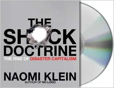 The Shock Doctrine The Rise of Disaster Capitalism (Audiobook) (repost)