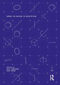Homing the Machine in Architecture