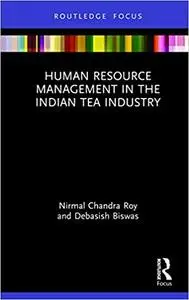 Human Resource Management in the Indian Tea Industry