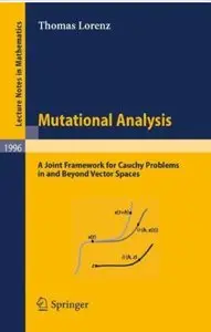 Mutational Analysis: A Joint Framework for Cauchy Problems in and Beyond Vector Spaces