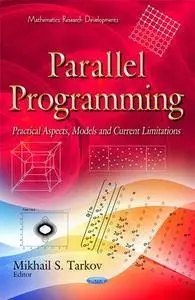 Parallel Programming : Practical Aspects, Models and Current Limitations
