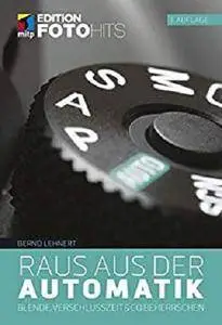 Raus aus der Automatik (Edition FotoHits) [Kindle Edition]