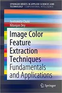 Image Color Feature Extraction Techniques: Fundamentals and Applications