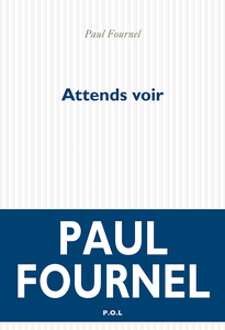 Attends voir - Paul Fournel