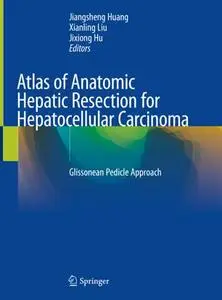 Atlas of Anatomic Hepatic Resection for Hepatocellular Carcinoma: Glissonean Pedicle Approach (Repost)