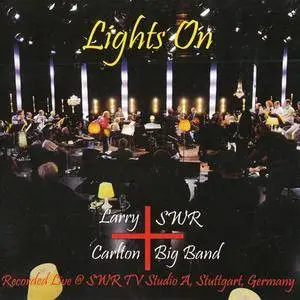 Larry Carlton & the SWR Big Band - Lights On (2017)