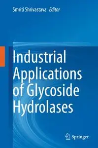 Industrial Applications of Glycoside Hydrolases